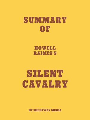 cover image of Summary of Howell Raines's Silent Cavalry